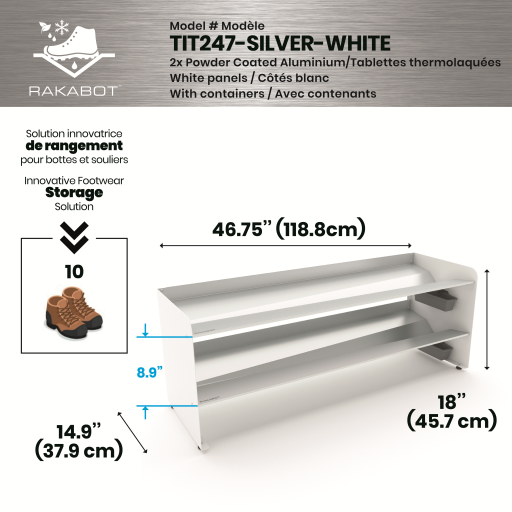 (CUSMA form attached) TITAN 2 tier Grey Shelf, White Side Panels, 47 inches wide, stores 10 pairs of footwear without the drips.